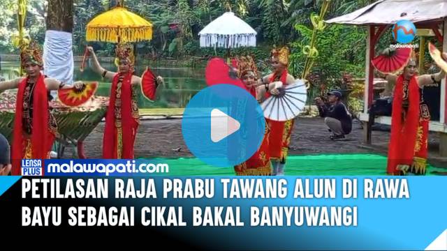 Petilasan Raja Prabu Tawang Alun di Rawa Bayu Sebagai Cikal Bakal Banyuwangi